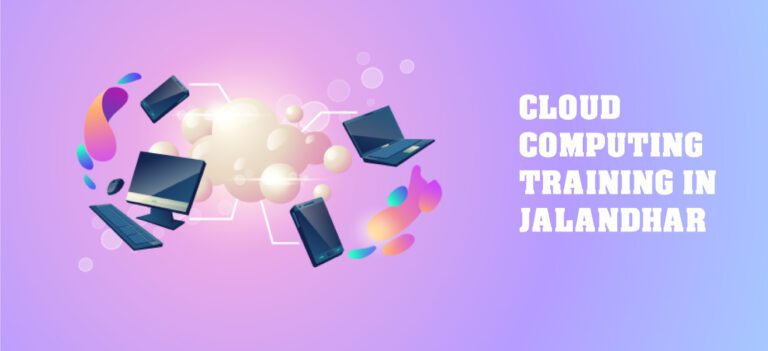 The Top 5 Benefits of Enrolling in a Cloud Computing Training Institute in Jalandhar